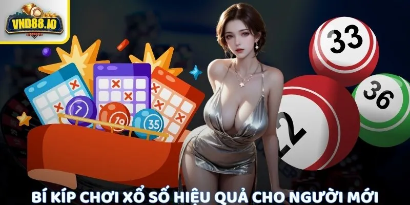 Xổ Số VND88 - Khám Phá Cách Chơi Thú Vị Và Cơ Hội Trúng Lớn 3 Bí kíp chơi xổ số hiệu quả cho người mới
