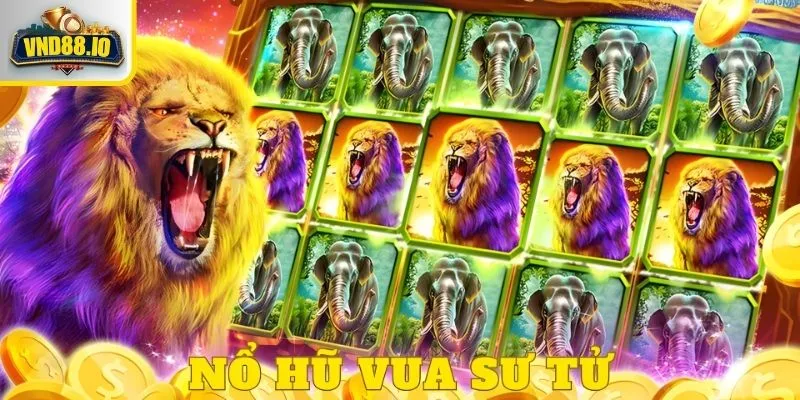 Nổ Hũ Vua Sư Tử - Khám Phá 5 Mẹo Chơi Nổ Hũ Cực Nhanh 3 Chiến thuật săn nổ hũ đỉnh cao từ cao thủ
